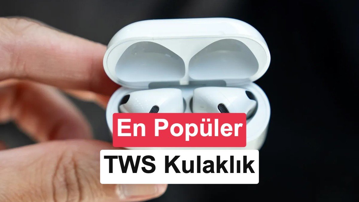 2026'nın en çok satan TWS kulaklık markaları açıklandı