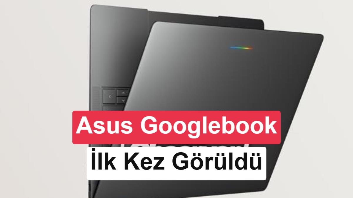 Asus Googlebook tasarımı ve soğutma sistemi ilk kez görüntülendi