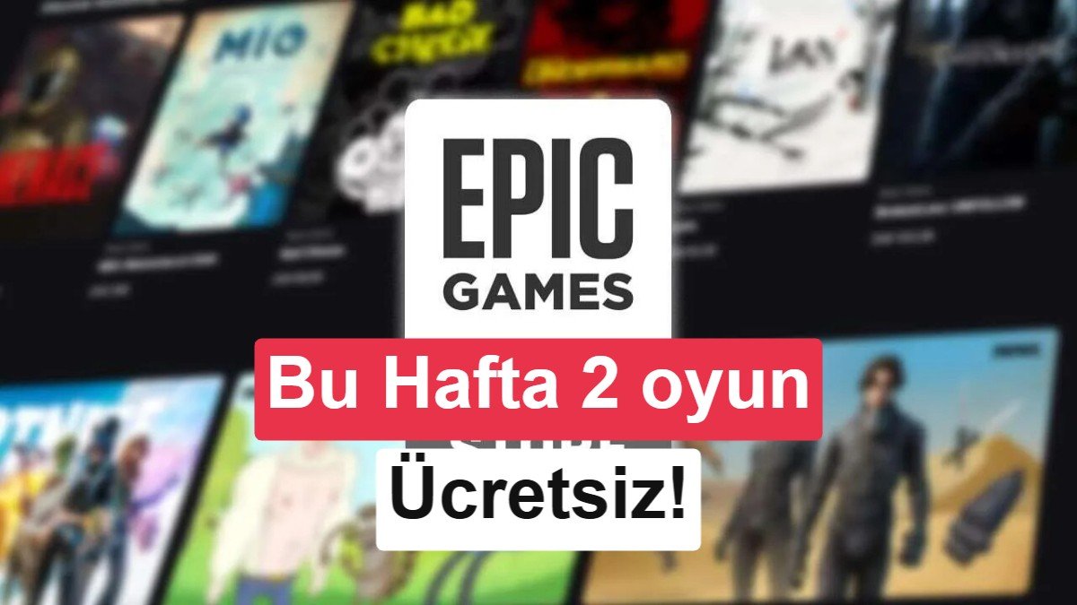 Epic Games'in yeni ücretsiz oyunları belli oldu: Peki bu hafta ne var?