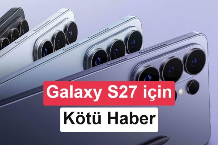Galaxy S27 serisinden kötü haber: Pro ve Ultra'da bir özellik farklı olacak