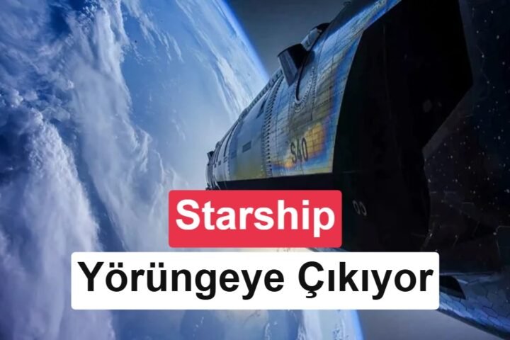 SpaceX Starship'i ilk kez yörüngeye çıkarmaya hazırlanıyor