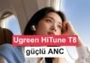 Ugreen HiTune T8 güçlü gürültü engellemeyi uygun fiyata sunuyor Ugreen HiTune T8 güçlü gürültü engellemeyi uygun fiyata sunuyor