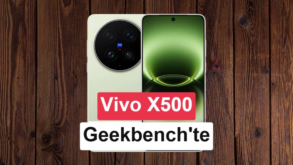 Vivo X500, Geekbench testinde Dimensity 9600M işlemciyle göründü
