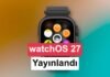 watchOS 27 güncellemesi yayınlandı: İşte Apple Watch’lara gelen yenilikler watchOS 27 güncellemesi yayınlandı: İşte Apple Watch'lara gelen yenilikler